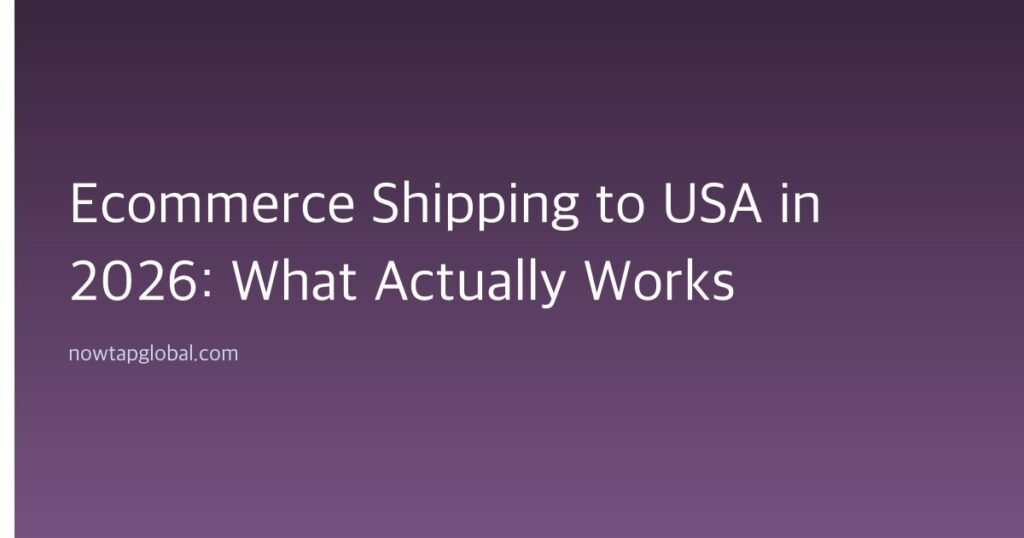 Ecommerce Shipping to USA in 2026: What Actually Works