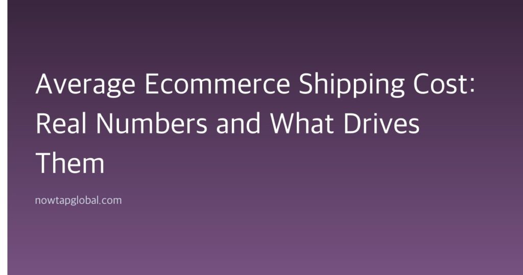 Average Ecommerce Shipping Cost: Real Numbers and What Drives Them