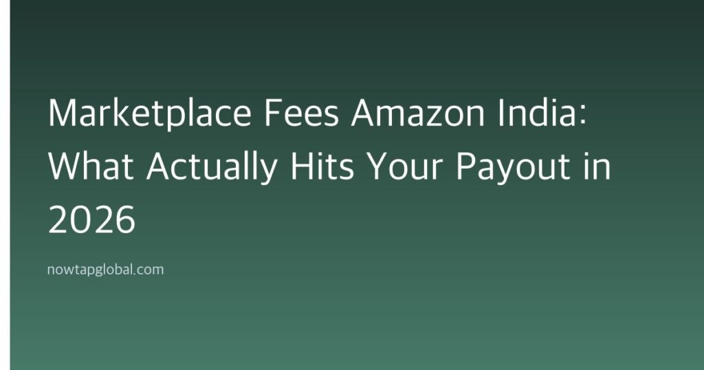 Marketplace Fees Amazon India: What Actually Hits Your Payout in 2026